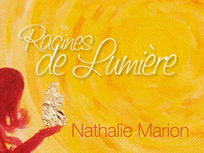 Nathalie Marion - Racines de Lumiere